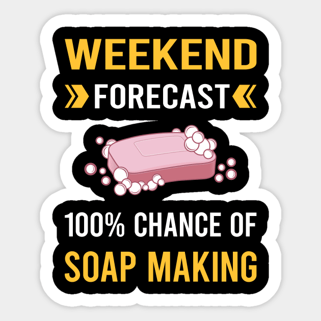 Weekend Forecast Soap Making Soapmaking Sticker by Good Day